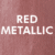 Red Metallic